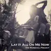 The Marshall Project - Lay It All on Me Now - Single